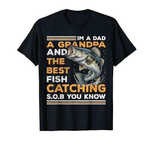 Papá, abuelo y el mejor día del padre divertido SOB para atrapar peces Camiseta