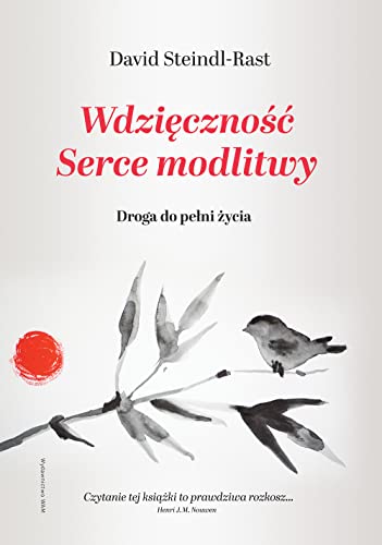 WDZIĘCZNOŚĆ. SERCE MODLITWY. DROGA DO PEŁNI ŻYCIA