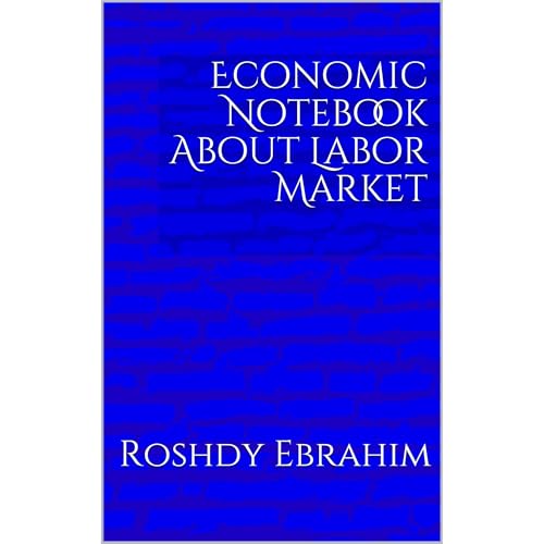 Economic Notebook About Labor Market by Roshdy Ebrahim episode artwork