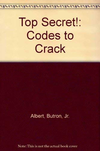 Top Secret Code Book Top Secret!: Codes to Crack: Burton , Jr. Albert, Jerry Warshaw ...