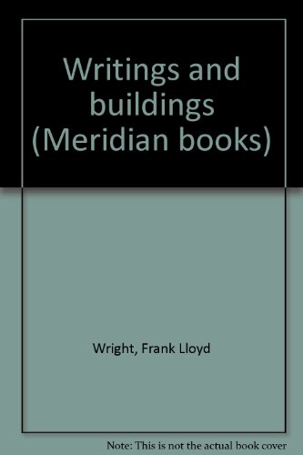 Writings and buildings (Meridian books) B0007DXEA8 Book Cover