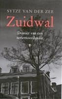 Zuidwal: dossier van een seriemoordenaar 9023410483 Book Cover
