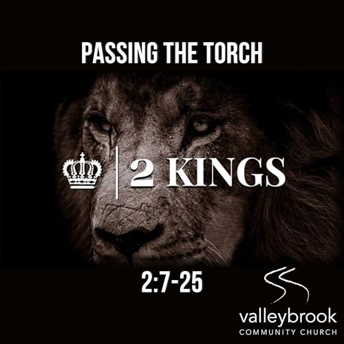 Passing The Torch (2 Kings)