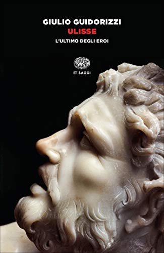 Ulisse: l'ultimo degli eroi (Einaudi tascabili