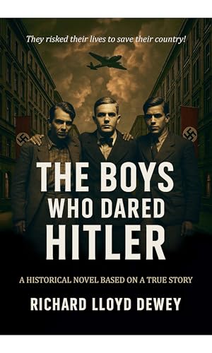 The Boy Who Dared: A Novel Based on the True Story of a Hitler Youth