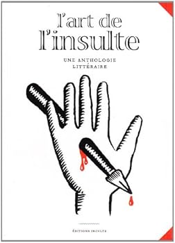 L'art de l'insulte : Une anthologie littéraire