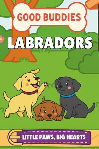 Labradors: A Picture Book for Babies and Toddlers (Good Buddies)