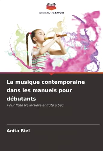 Couverture de La musique contemporaine dans les manuels pour débutants: Pour flûte traversière et flûte à bec