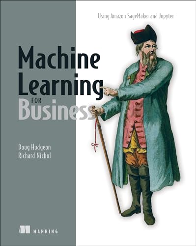 Machine Learning for Business: Using Amazon Sagemaker and Jupyter view 2