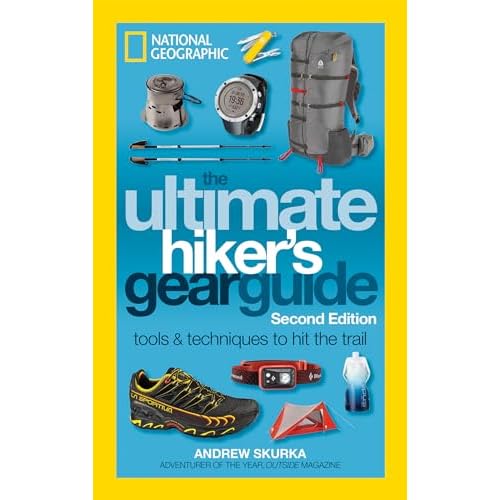 The Ultimate Hiker's Gear Guide, Second Edition: Tools and Techniques to Hit the Trail