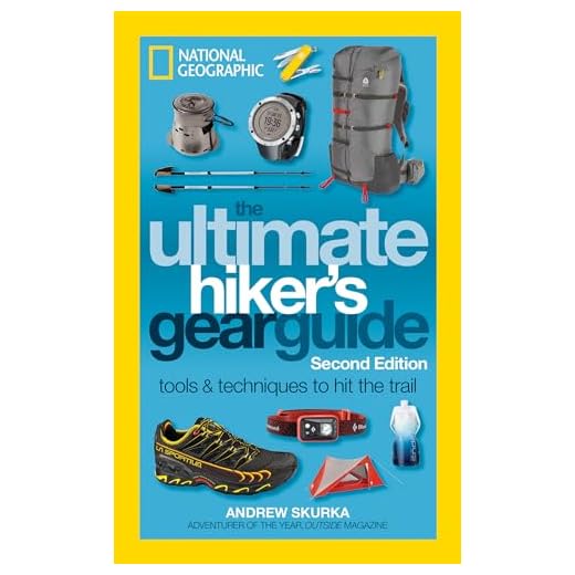 The Ultimate Hiker's Gear Guide, Second Edition: Tools and Techniques to Hit the Trail