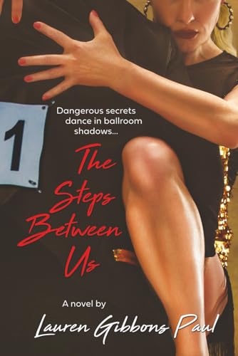 The Steps Between Us: Dangerous secrets dance in ballroom shadows. (Swirl)