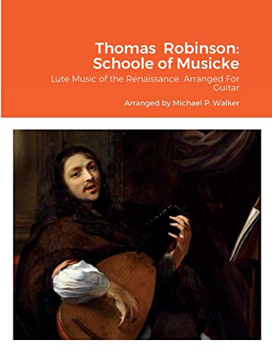 Lulu Walker, Michael Thomas Robinson: Schoole Of Musicke: Lute Music Of The Renaissance Arranged For Guitar cover