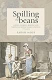 Spilling the beans: Eating, cooking, reading and writing in British women's fiction, 1770–1830