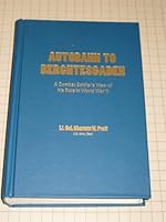 Autobahn to Berchtesgaden: A combat soldier's view of his role in World War II as seen from the lower ranks looking up B0006EZ5RI Book Cover