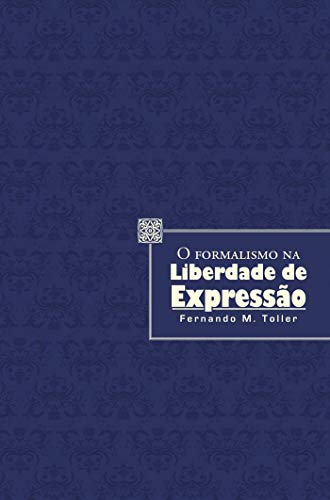 O formalismo na liberdade de expressão: