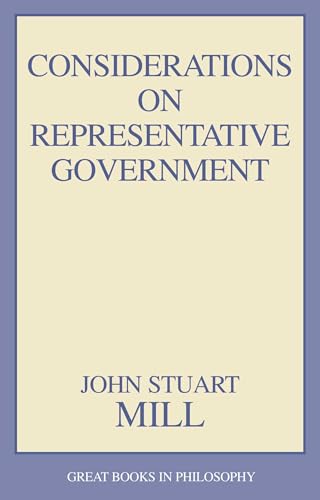 Considerations on Representative Government (Great Books in Philosophy)