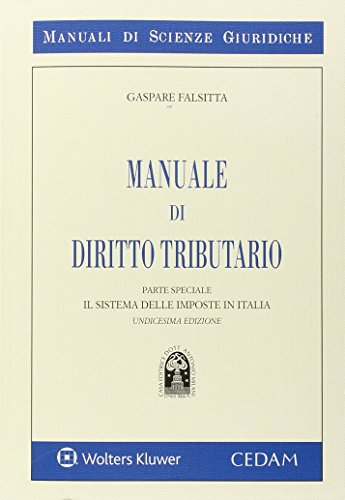 Manuale di diritto tributario. Il sistema delle imposte in italia. Parte speciale Manuale di diritto tributario. Il sistema delle imposte in italia. Parte speciale