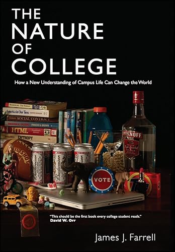 The Nature of College: How a New Understanding of Campus Life Can Change the World