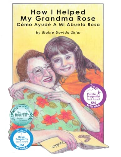 How I Helped My Grandma Rose: Cómo Ayudé A Mi Abuela Rosa