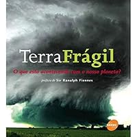 TERRA FRAGIL - O QUE ESTA ACONTECENDO COM O NOSSO PLANETA? 8573598700 Book Cover