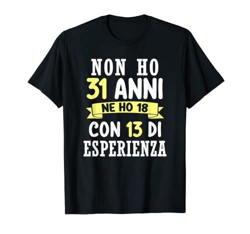 Regalo Divertente Non Ho 31 anni Di Compleanno Uomo Donna