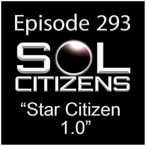 Episode 293: "Star Citizen 1.0"