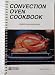 CONVECTION OVEN COOKBOOK