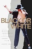  Black or White: Inside Michael Jackson\'s Most Controversial Short Film (English Edition)