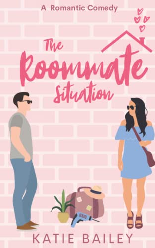 The Roommate Situation: A Romantic Comedy (Only in Atlanta Book 1)