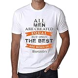 uomo maglietta – all men are created equal but only the best are born in november – t-shirt stampa grafica divertente vintage idea regalo originale alla moda bianco m