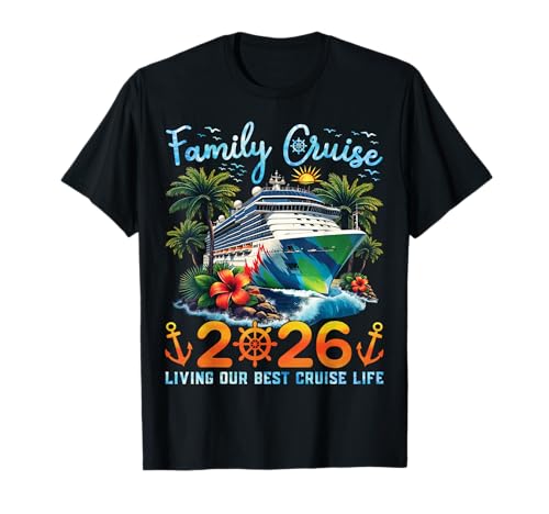 Family Cruise 2026 Living Our Best Cruise Life T-Shirt
