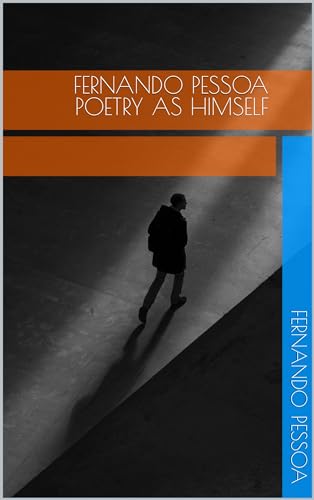 Pessoa Poetry as Himself (Pessoa by Me Book 4) (English Edition)