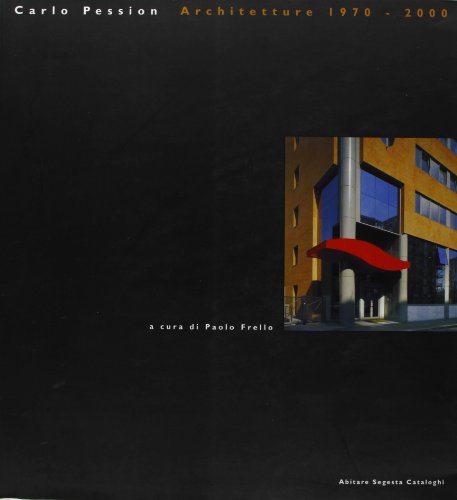 Carlo Pession Architetture 1970-2000 histoire d'un héritage architectural