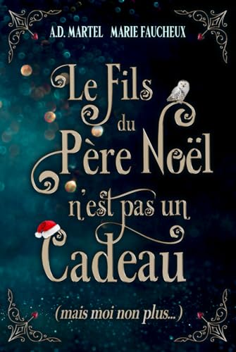 Le fils du Père Noël n'est pas un cadeau (mais moi non plus...): (Romance de Noël)