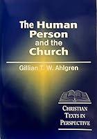 The Human Person and the Church (Christian Texts in Perspective) 1570752133 Book Cover