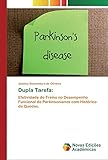  Dupla Tarefa:: Efetividade do Treino no Desempenho Funcional de Parkinsonianos com Histórico de Quedas.
