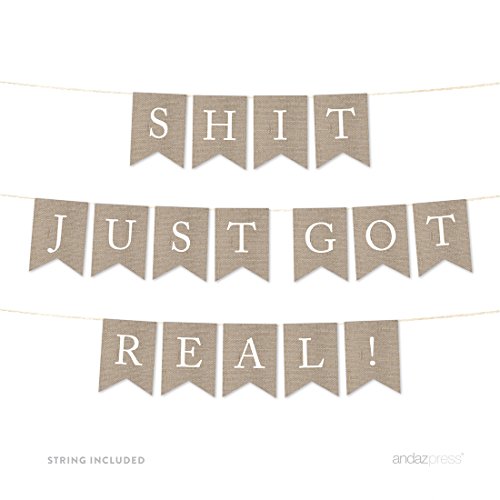 Andaz Press Wedding Hanging Bunting Pennant Party Banner with String, Printed Burlap, Shit Just Got Real, 4-Feet, 1-Set, Includes String