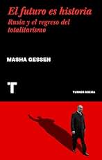 El futuro es historia: Rusia y el regreso del totalitarismo (Noema)