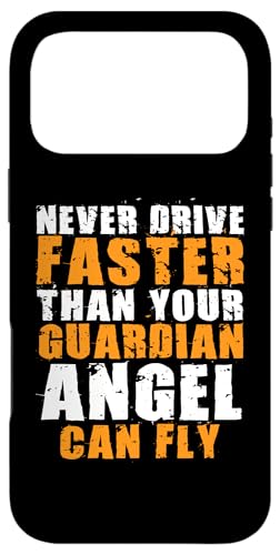 Never Drive Faster Than Your Guardian Angel Can Fly �����Ԑ����m �X�}�z�P�[�X iPhone 17 Pro Max �p