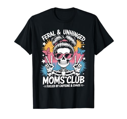 Funny Feral and Unhinged Moms Club Skeleton Coffee Mom Girls T-Shirt
