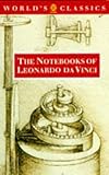 The Notebooks of Leonardo da Vinci (The World's Classics)