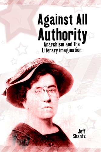 Against All Authority: Anarchism and the Literary Imagination