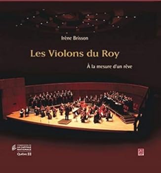 Paperback LES VIOLONS DU ROY : A LA MESURE D'UN REVE [French] Book
