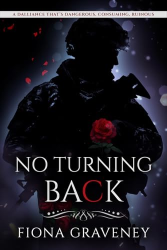 No Turning Back: A dalliance that’s dangerous, consuming, ruinous