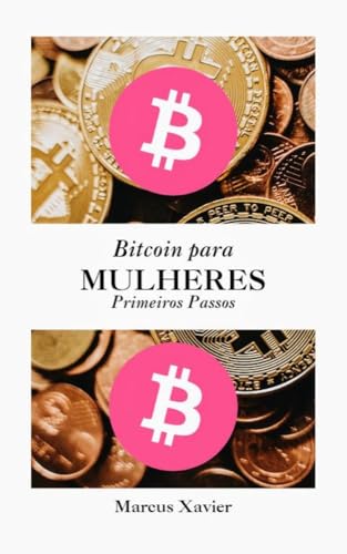 Bitcoin para Mulheres: Primeiros Passos
