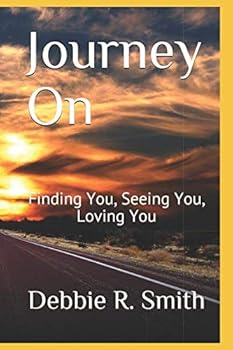 Journey On: Finding You, Seeing You, Loving You