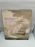 Tras las huellas de Malaspina : crónica de una expedición científica de la Ilustración Española 8477820104 Book Cover