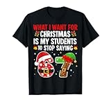 Students Saying 6-7 67 Six Seven Funny Teacher Christmas T-Shirt