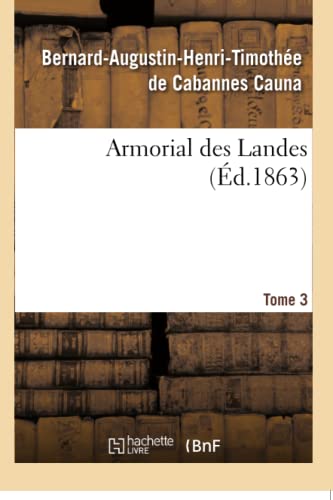 Armorial Des Landes. Tome 3 (French Edition)